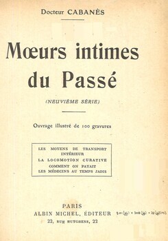 Moeurs intimes du Passé. Les moyens de transport intérieur. la locomotion curative. Comment on payait les médecins au temps de jadis